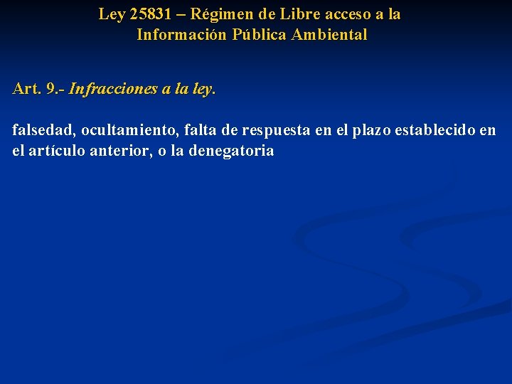 Ley 25831 – Régimen de Libre acceso a la Información Pública Ambiental Art. 9.