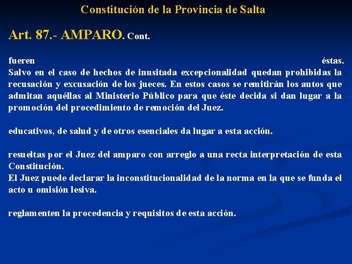 Constitución de la Provincia de Salta Art. 87. - AMPARO. Cont. fueren éstas. Salvo