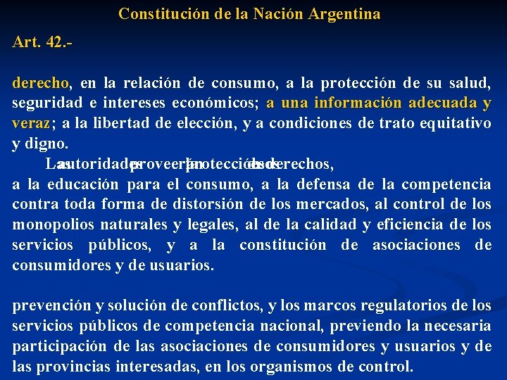 Constitución de la Nación Argentina Art. 42. derecho, derecho en la relación de consumo,
