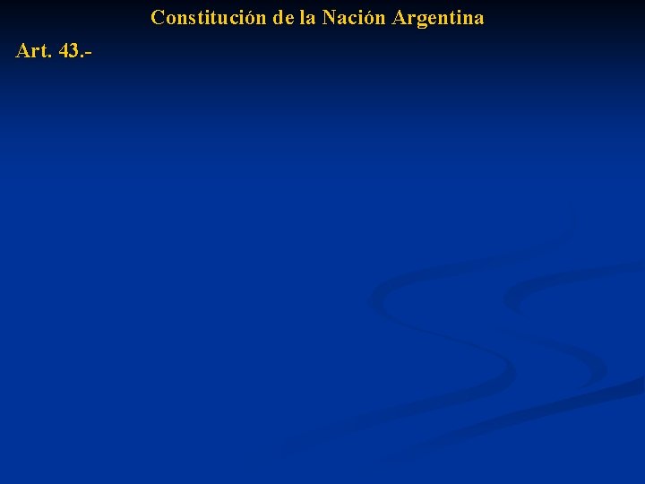 Constitución de la Nación Argentina Art. 43. - 