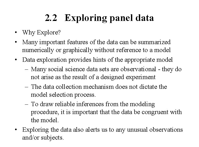 2. 2 Exploring panel data • Why Explore? • Many important features of the