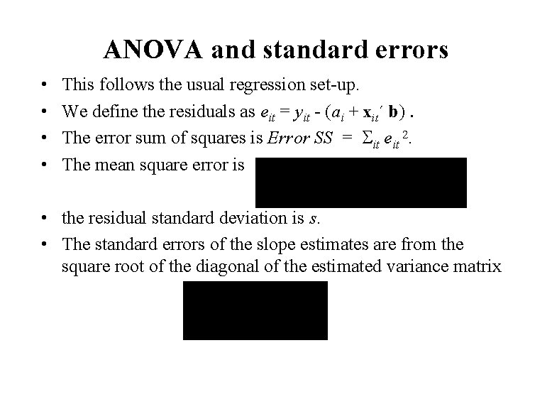ANOVA and standard errors • • This follows the usual regression set-up. We define