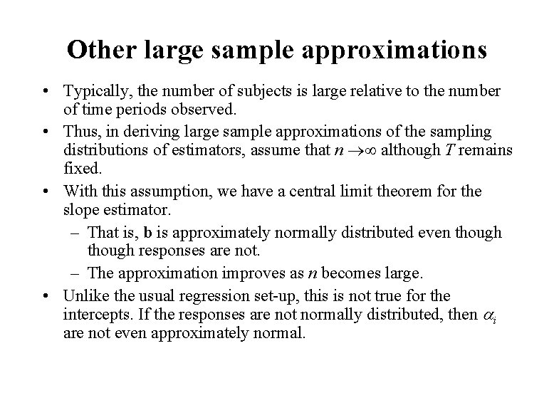 Other large sample approximations • Typically, the number of subjects is large relative to