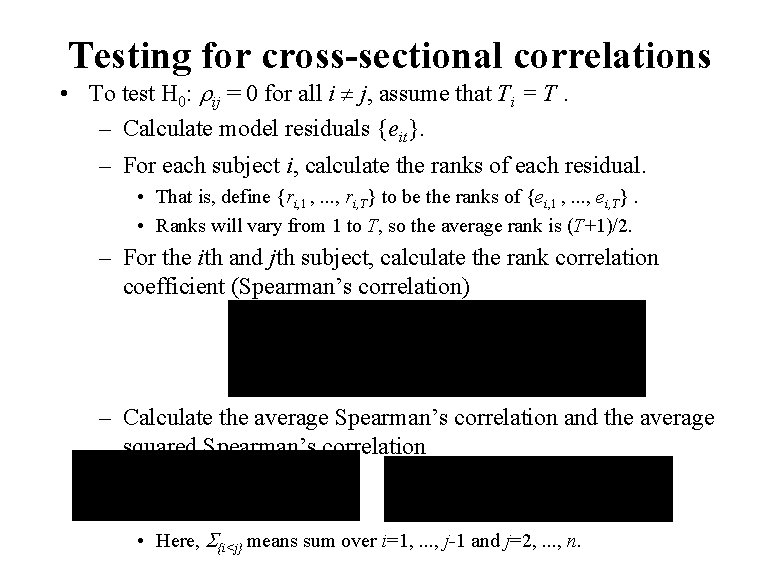 Testing for cross-sectional correlations • To test H 0: ij = 0 for all