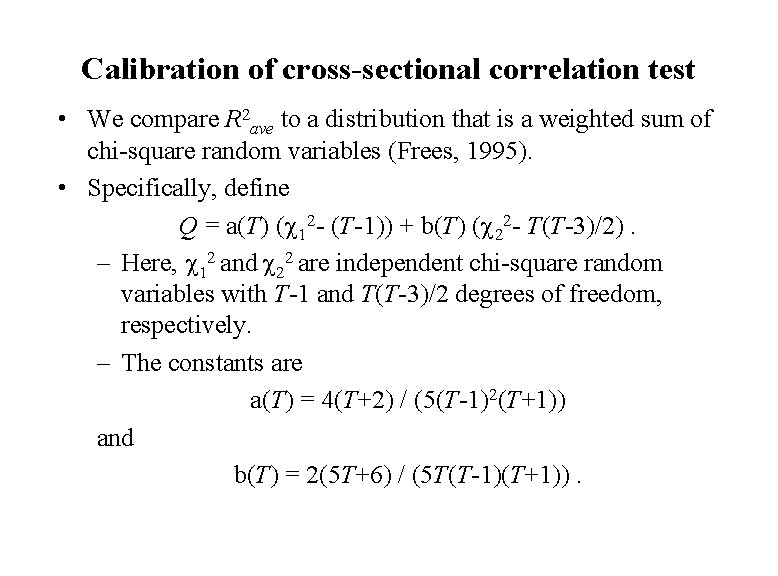 Calibration of cross-sectional correlation test • We compare R 2 ave to a distribution