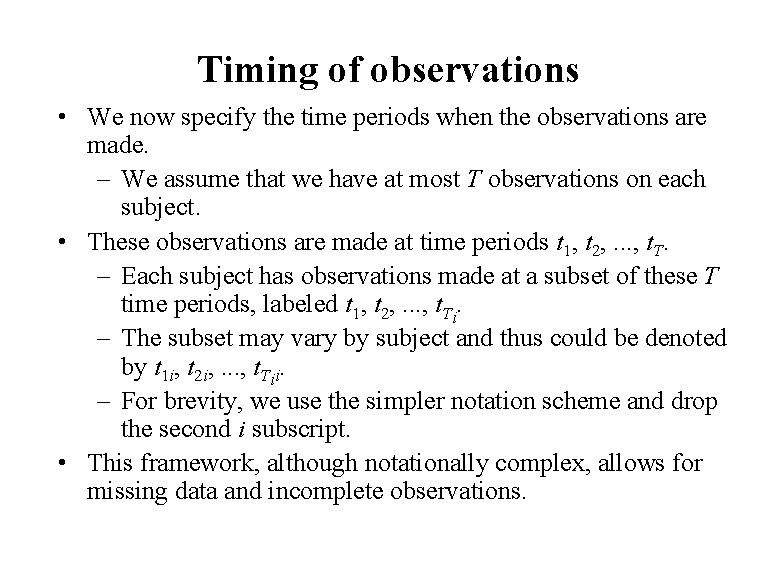 Timing of observations • We now specify the time periods when the observations are