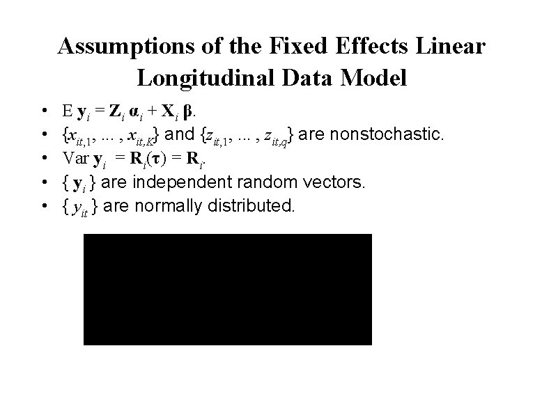 Assumptions of the Fixed Effects Linear Longitudinal Data Model • • • E yi