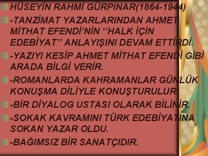 HÜSEYİN RAHMİ GÜRPINAR(1864 -1944) -TANZİMAT YAZARLARINDAN AHMET MİTHAT EFENDİ’NİN ‘’HALK İÇİN EDEBİYAT’’ ANLAYIŞINI DEVAM