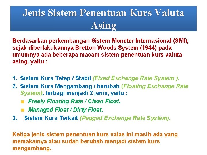 Jenis Sistem Penentuan Kurs Valuta Asing Berdasarkan perkembangan Sistem Moneter Internasional (SMI), sejak diberlakukannya