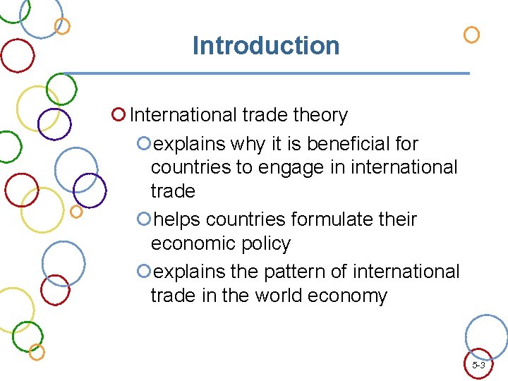 Introduction International trade theory explains why it is beneficial for countries to engage in