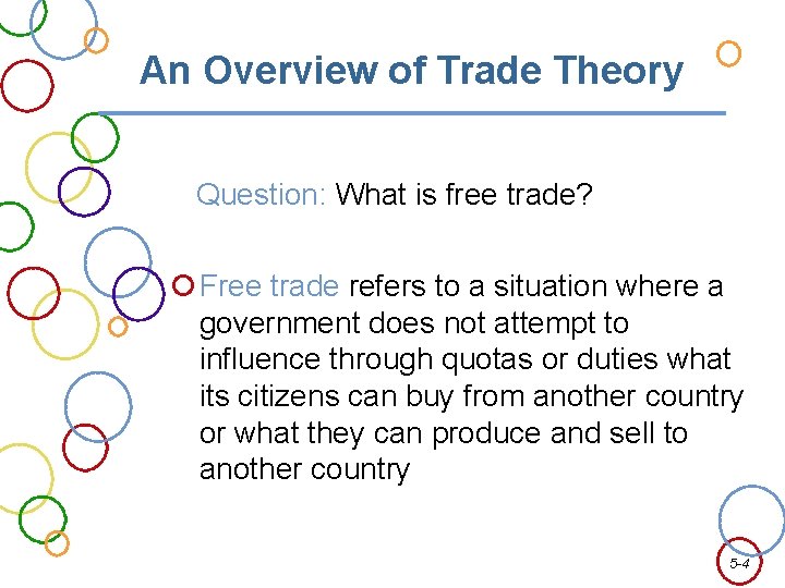 An Overview of Trade Theory Question: What is free trade? Free trade refers to