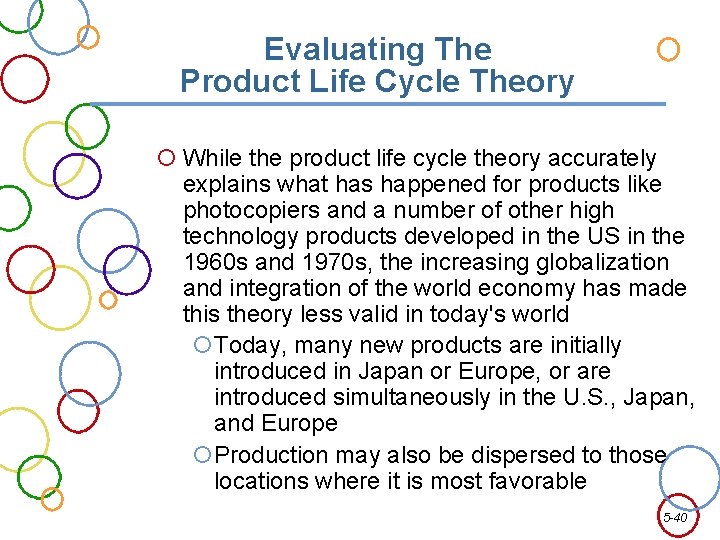 Evaluating The Product Life Cycle Theory While the product life cycle theory accurately explains