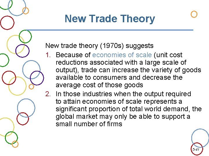 New Trade Theory New trade theory (1970 s) suggests 1. Because of economies of