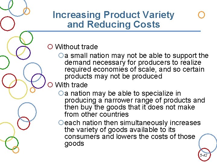 Increasing Product Variety and Reducing Costs Without trade a small nation may not be