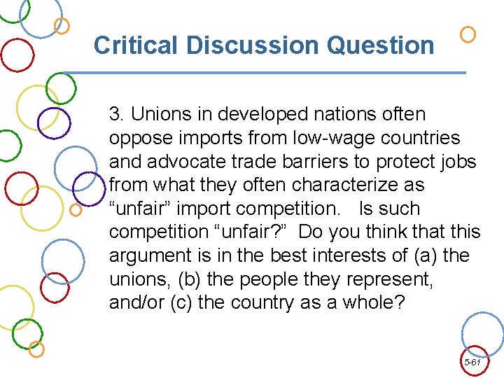 Critical Discussion Question 3. Unions in developed nations often oppose imports from low-wage countries