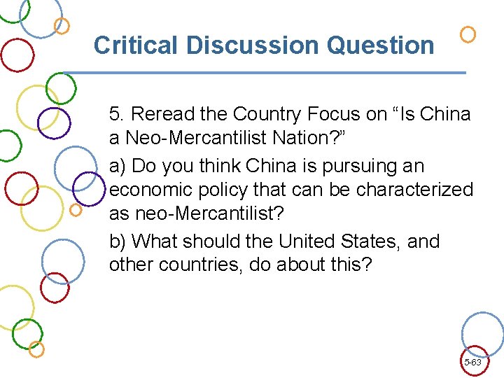 Critical Discussion Question 5. Reread the Country Focus on “Is China a Neo-Mercantilist Nation?