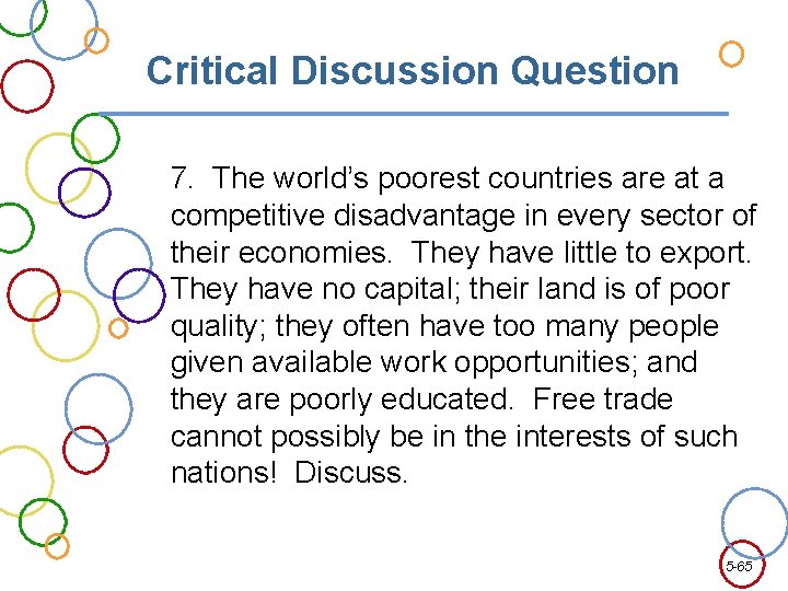 Critical Discussion Question 7. The world’s poorest countries are at a competitive disadvantage in