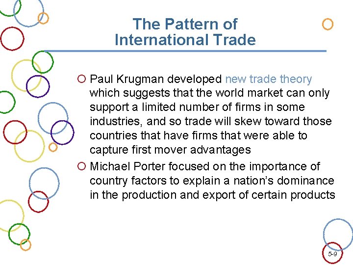 The Pattern of International Trade Paul Krugman developed new trade theory which suggests that