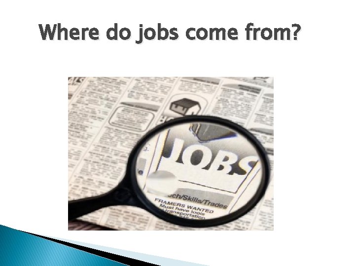 Where do jobs come from? 