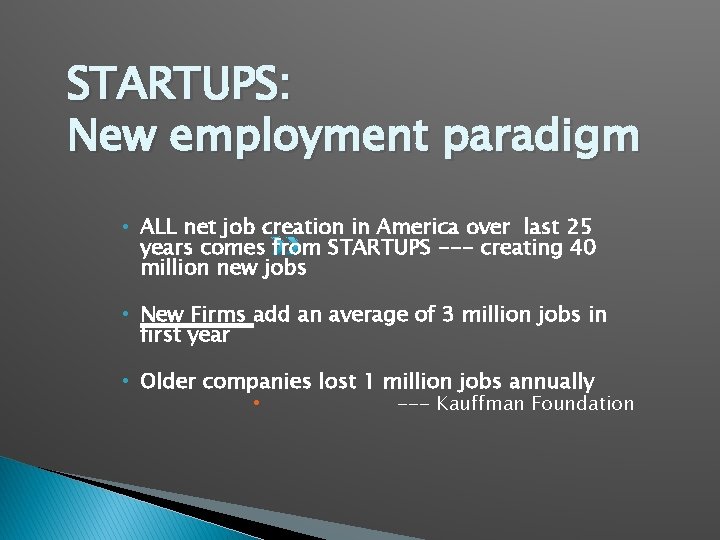 STARTUPS: New employment paradigm • ALL net job creation in America over last 25