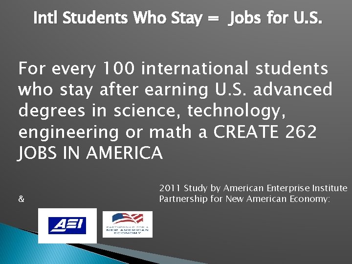 Intl Students Who Stay = Jobs for U. S. For every 100 international students