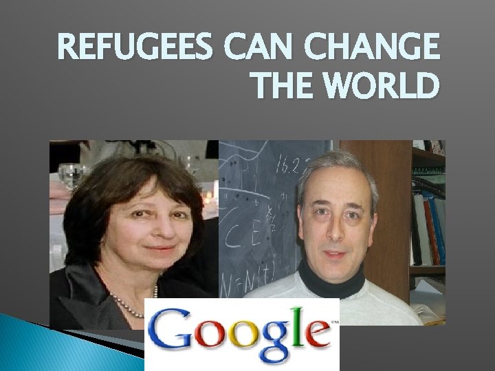 REFUGEES CAN CHANGE THE WORLD 