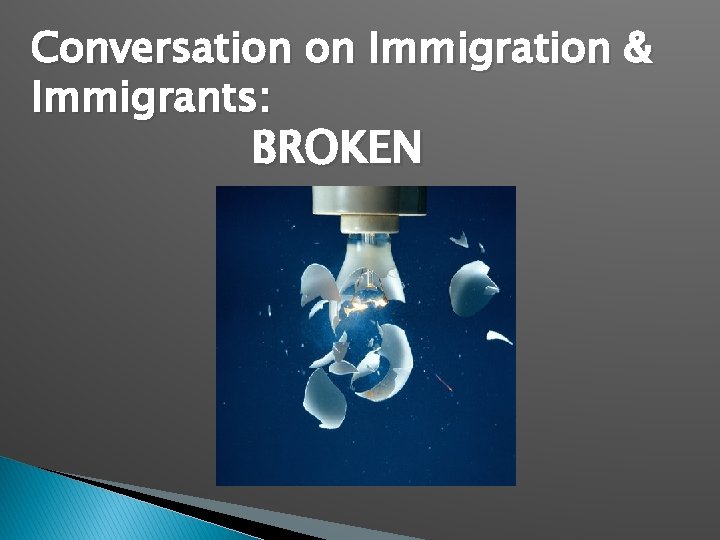Conversation on Immigration & Immigrants: BROKEN 