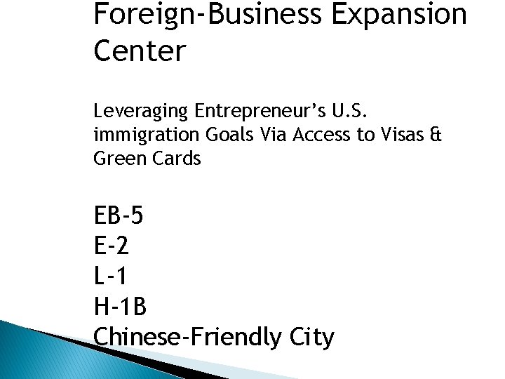 Foreign-Business Expansion Center Leveraging Entrepreneur’s U. S. immigration Goals Via Access to Visas &