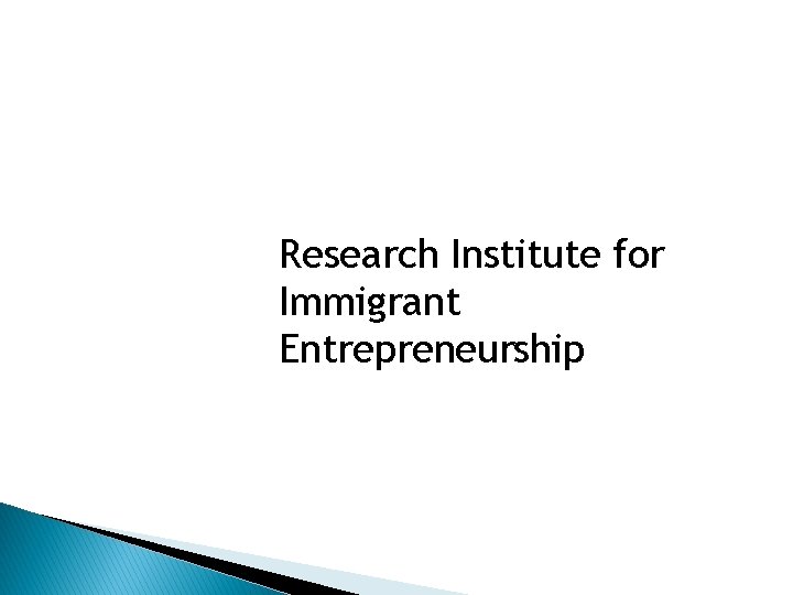 Research Institute for Immigrant Entrepreneurship 