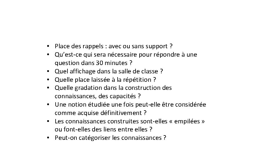  • Place des rappels : avec ou sans support ? • Qu’est-ce qui