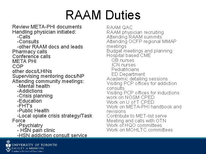 RAAM Duties Review META-PHI documents Handling physician initiated: -Calls -Consults -other RAAM docs and