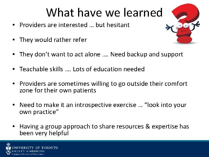 What have we learned • Providers are interested … but hesitant • They would