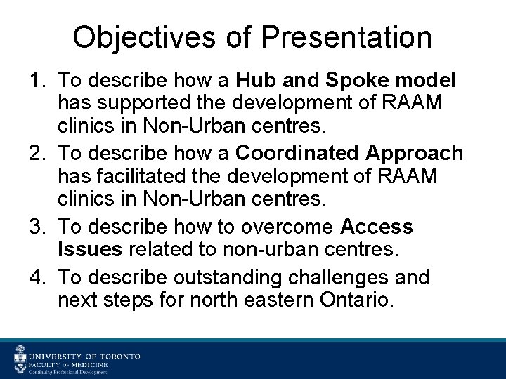 Objectives of Presentation 1. To describe how a Hub and Spoke model has supported