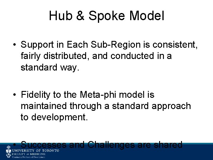 Hub & Spoke Model • Support in Each Sub-Region is consistent, fairly distributed, and