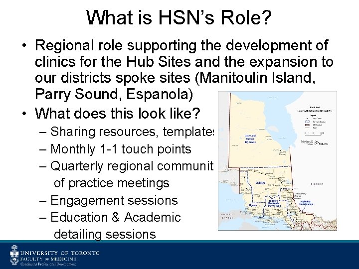 What is HSN’s Role? • Regional role supporting the development of clinics for the