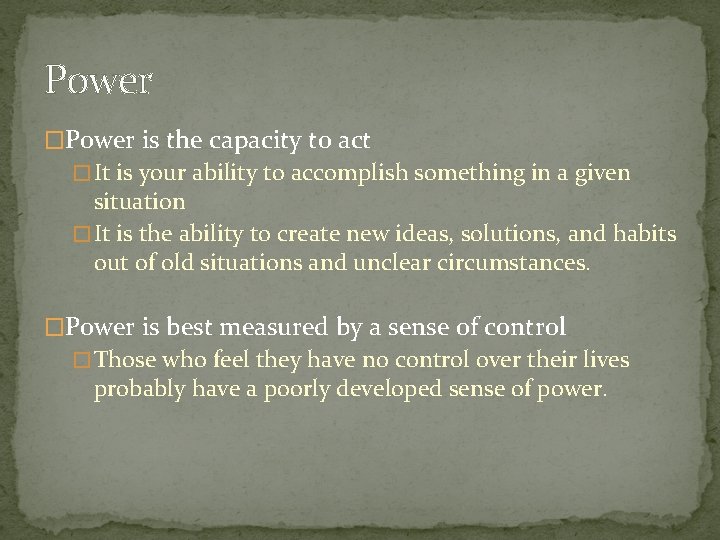 Power �Power is the capacity to act � It is your ability to accomplish