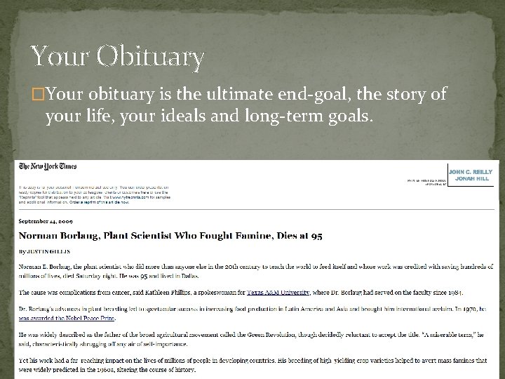 Your Obituary �Your obituary is the ultimate end-goal, the story of your life, your