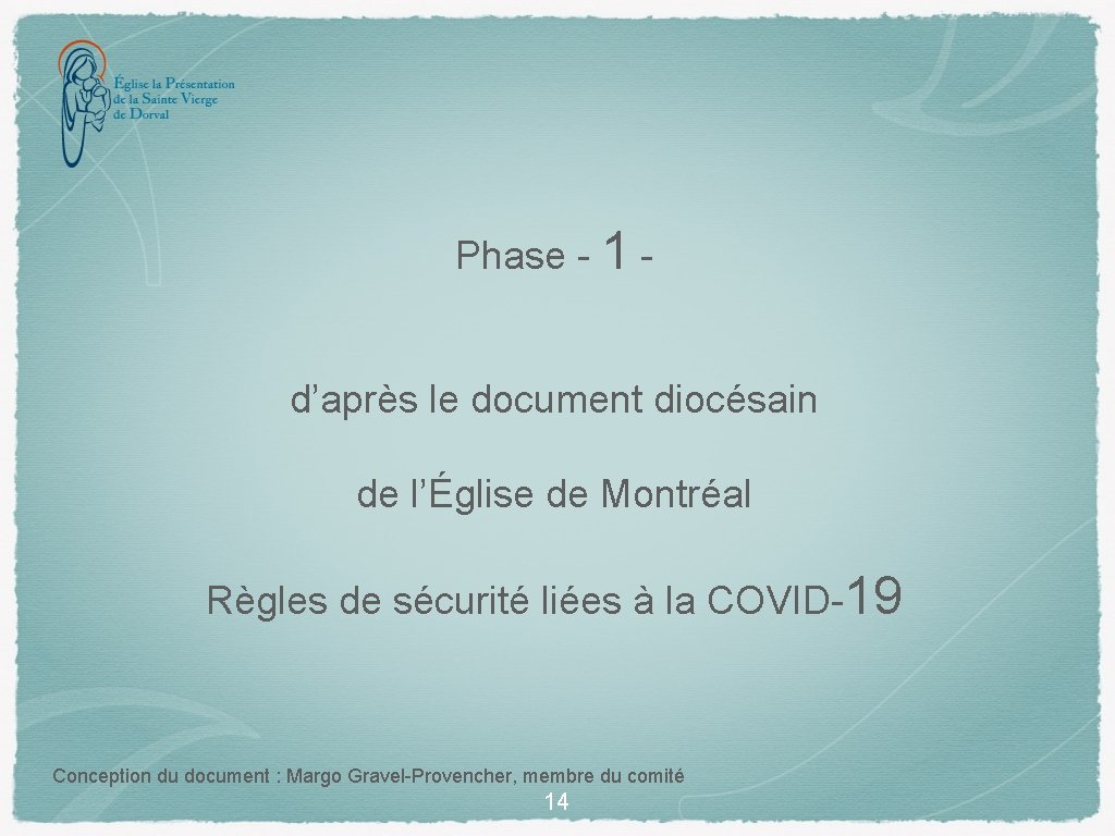 Phase - 1 d’après le document diocésain de l’Église de Montréal Règles de sécurité