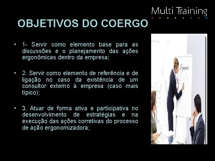 OBJETIVOS DO COERGO • 1 - Servir como elemento base para as discussões e