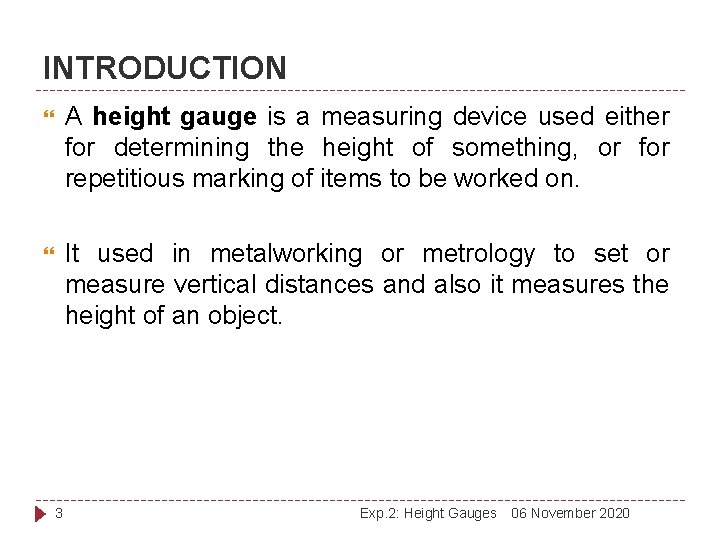 INTRODUCTION A height gauge is a measuring device used either for determining the height