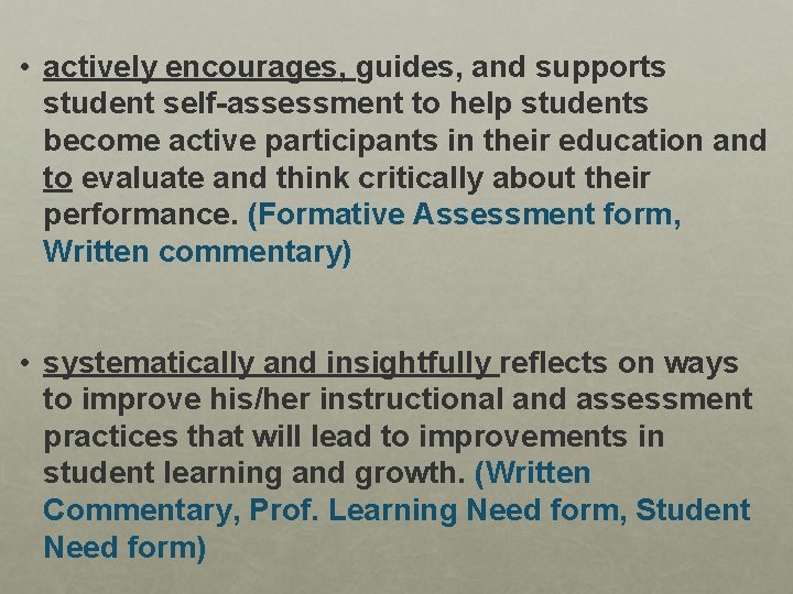  • actively encourages, guides, and supports student self-assessment to help students become active