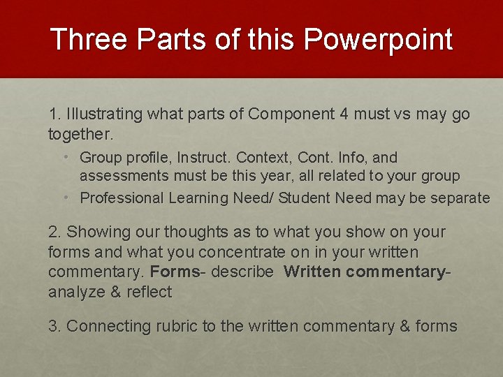 Three Parts of this Powerpoint 1. Illustrating what parts of Component 4 must vs