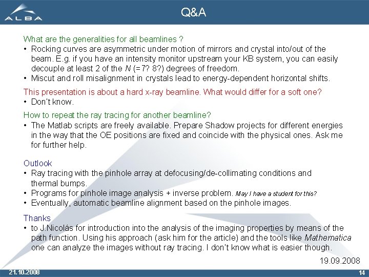 Q&A What are the generalities for all beamlines ? • Rocking curves are asymmetric