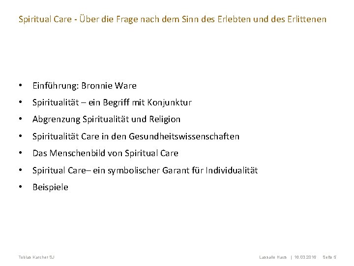 Spiritual Care - Über die Frage nach dem Sinn des Erlebten und des Erlittenen