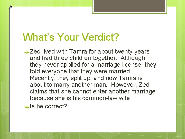 A What’s Your Verdict? Zed lived with Tamra for about twenty years and had