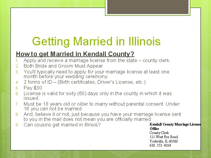 Getting Married in Illinois How to get Married in Kendall County? 1. 2. 3.