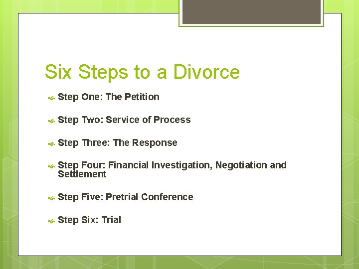 Six Steps to a Divorce Step One: The Petition Step Two: Service of Process