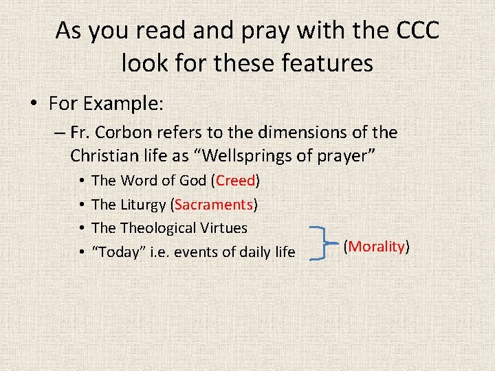 As you read and pray with the CCC look for these features • For