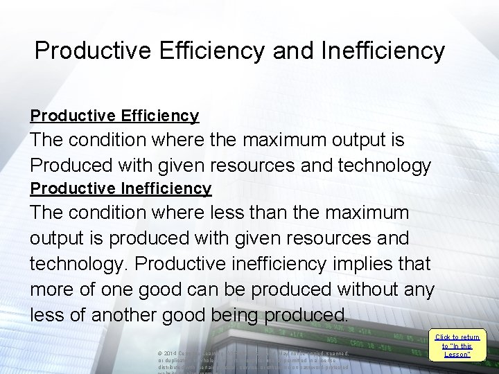 Productive Efficiency and Inefficiency Productive Efficiency The condition where the maximum output is Produced