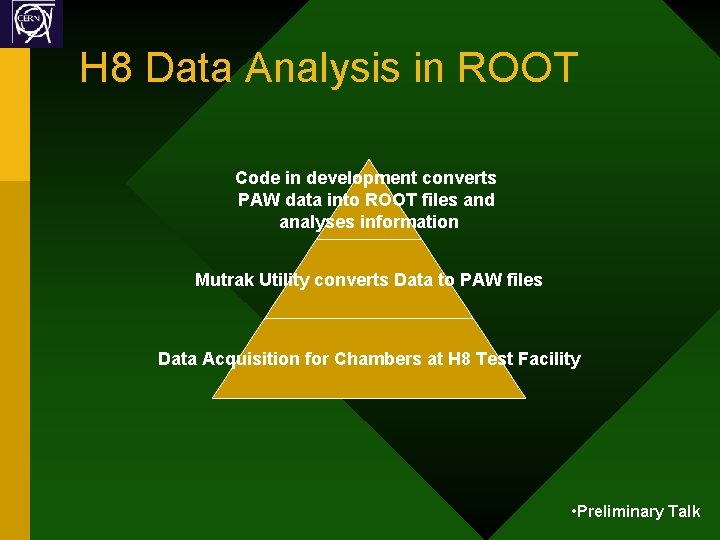 H 8 Data Analysis in ROOT Code in development converts PAW data into ROOT